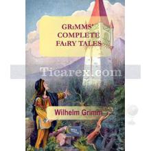 Grimms Complete Fairy Tales | Wilhelm Y. Jacop Grimm