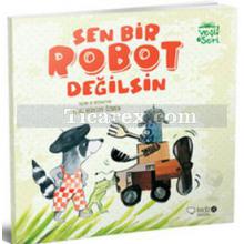 Sen Bir Robot Değilsin | Kolektif