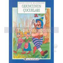 Oduncunun Çocukları | Resimli Çocuk Klasikleri | Kolektif