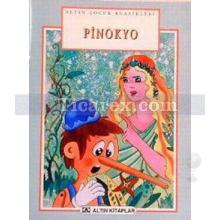 Pinokyo | Resimli Çocuk Klasikleri | Carlo Collodi