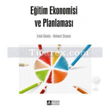 Eğitim Ekonomisi ve Planlaması | Erdal Gümüş, Mehmet Şişman