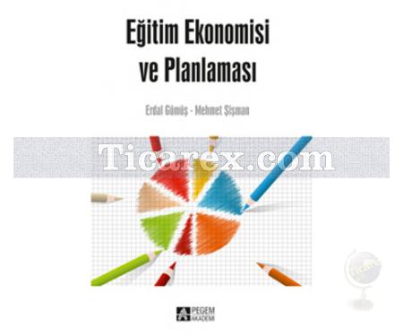 Eğitim Ekonomisi ve Planlaması | Erdal Gümüş, Mehmet Şişman - Resim 1