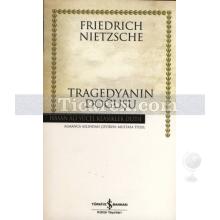 Tragedyanın Doğuşu | Friedrich Wilhelm Nietzsche