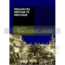 Osmanlı'da Kentler ve Kentliler | Suraiya Faroqhi