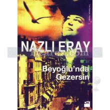 Beyoğlu'nda Gezersin | Nazlı Eray