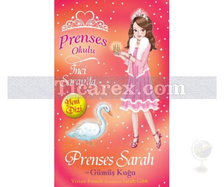 Prenses Sarah ve Gümüş Kuğu | Prenses Okulu 24 | Kolektif - Resim 1