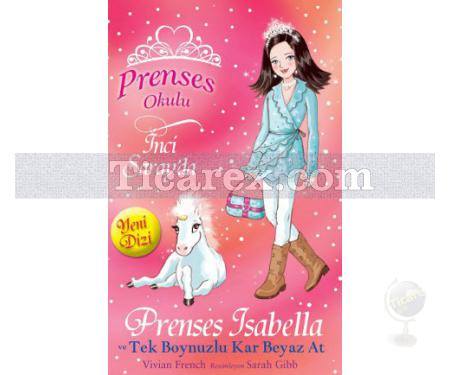Prenses Isabella ve Tek Boynuzlu Kar Beyaz At | Prenses Okulu 20 | Kolektif - Resim 1