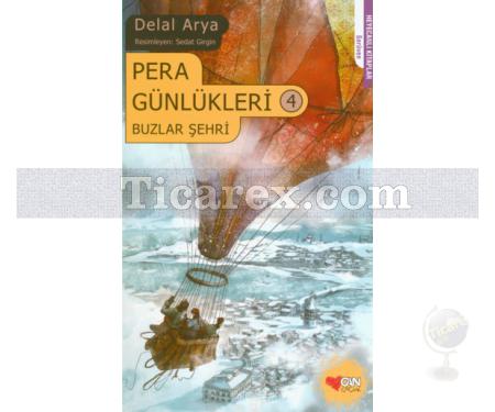 Pera Günlükleri - Buzlar Şehri 4. Kitap | Delal Arya - Resim 1