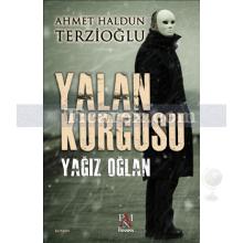 Yalan Kurgusu | Ahmet Haldun Terzioğlu