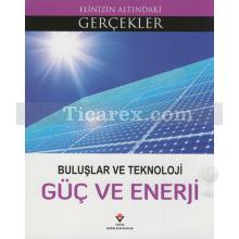 Güç ve Enerji | Buluşlar ve Teknoloji | Kolektif