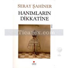 Hanımların Dikkatine | Seray Şahiner