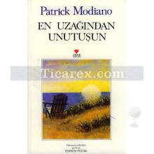 En Uzağından Unutuşun | Patrick Modiano