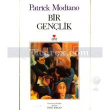 Bir Gençlik | Patrick Modiano