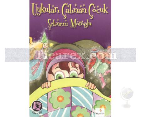 Uykuları Çalınan Çocuk | Şebnem Moroğlu - Resim 1