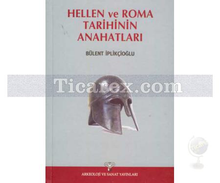 Hellen ve Roma Tarihinin Anahatları | Bülent İplikçioğlu - Resim 1