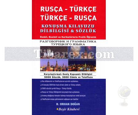 Rusça - Türkçe / Türkçe - Rusça Konuşma Kılavuzu & Dilbilgisi | B. Orhan Doğan - Resim 1