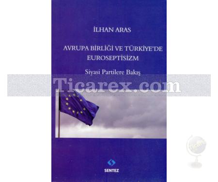 Avrupa Birliği ve Türkiye'de Euroseptisizm | İlhan Aras - Resim 1