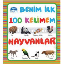 Benim İlk 100 Kelimem - Hayvanlar | Gamze Tuncel