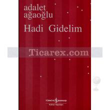 Hadi Gidelim | Adalet Ağaoğlu