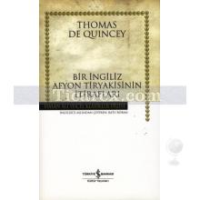 Bir Afyon Tiryakisinin İtirafları | (Ciltli) | Thomas De Quincey