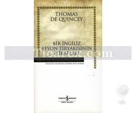 Bir Afyon Tiryakisinin İtirafları | (Ciltli) | Thomas De Quincey - Resim 1