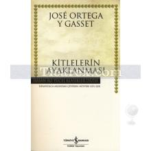 Kitlelerin Ayaklanması | Jose Ortega y Gasset