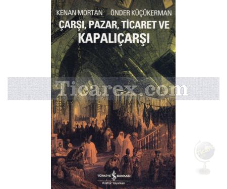 Çarşı, Pazar, Ticaret ve Kapalıçarşı | Kenan Mortan, Önder Küçükerman - Resim 1