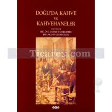 Doğu'da Kahve ve Kahvehaneler | Derleme