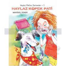 Haylaz Köpek Pati | Haylaz Pati'nin Serüvenleri 1 | Mavisel Yener