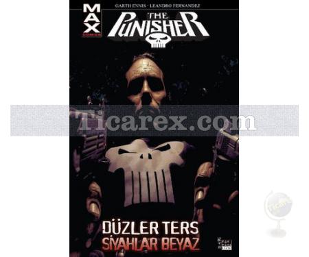 The Punisher Max Cilt: 4 - Düzler Ters Siyahlar Beyaz | Garth Ennis, Leandro Fernandez - Resim 1