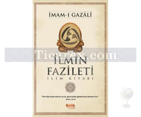 İlmin Fazileti | İlim Kitabı | İmam-ı Gazâli - Resim 1