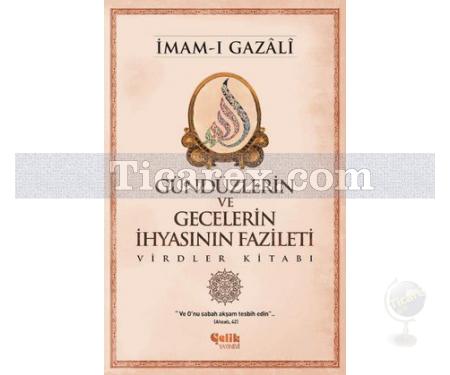Gündüzlerin ve Gecelerin İhyasının Fazileti | Virdler Kitabı | İmam-ı Gazâli - Resim 1