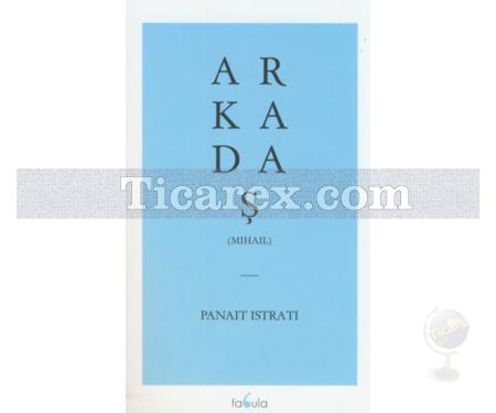 Arkadaş | Mihail | Panait Istrati - Resim 1