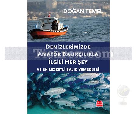 Denizlerimizde Amatör Balıkçılıkla İlgili Her Şey | Ve En Lezzetli Balık Yemekleri | Doğan Temel - Resim 1