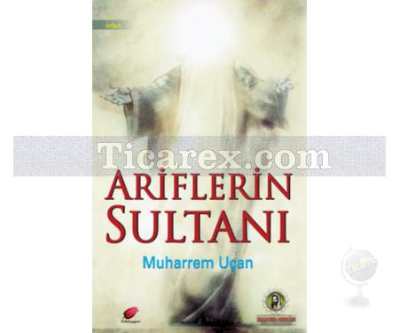 Ariflerin Sultanı | Muharrem Uçan - Resim 1