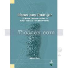 Rüzgara Karşı Duran Şair | Gökhan Tunç