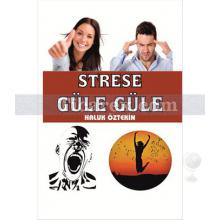 Strese Güle Güle | Haluk Öztekin