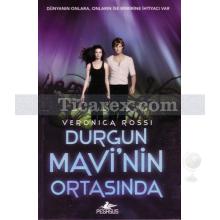 Durgun Mavi'nin Ortasında | Veronica Rossi