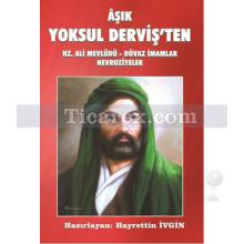 Aşık Yoksul Derviş'ten | Hz. Ali Mevlüdü, Düvaz İmamlar, Nevruziyeler | Hayrettin İvgin