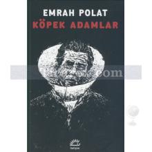 Köpek Adamlar | Emrah Polat