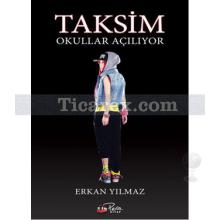 Taksim Okullar Açılıyor | Erkan Yılmaz