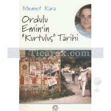 Ordulu Emin'in Kurtuluş Tarihi | Memet Kara