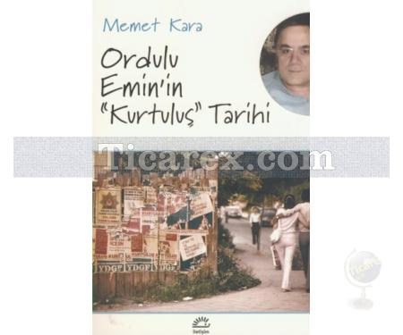 Ordulu Emin'in Kurtuluş Tarihi | Memet Kara - Resim 1