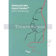 Nietzsche'den Hayat Dersleri | John Armstrong