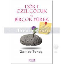 Dört Özel Çocuk ve Birçok Yürek | Gamze Tekeş