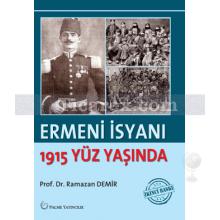 Ermeni İsyanı | 1915 Yüz Yaşında | Ramazan Demir