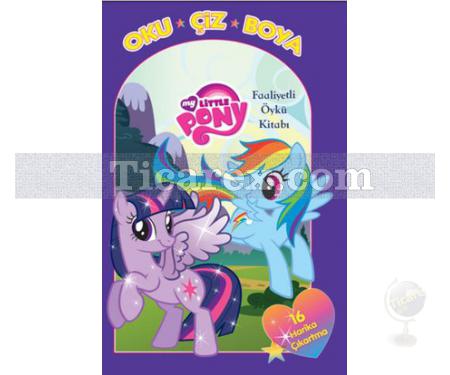 My Little Pony Oku Çiz Boya Faaliyetli Öykü Kitabı | Kolektif - Resim 1