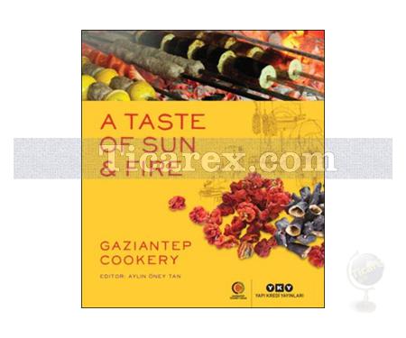 A Taste Of Sun and Fire | Gaziantep Cookery | Kolektif - Resim 1