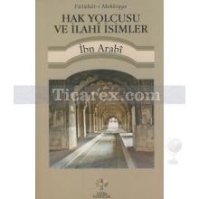 Hak Yolcusu ve İlahi İsimler | İbn Arabi