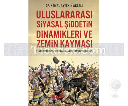 Uluslararası Siyasal Şiddetin Dinamikleri ve Zemin Kayması | Kemal Aytekin Akseli - Resim 1